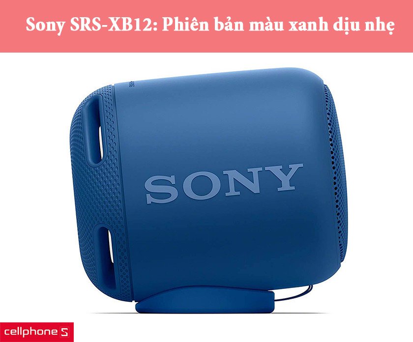 Chiếc loa Sony SRS-XB12 màu xanh dương, mang đến vẻ ngoài tươi trẻ