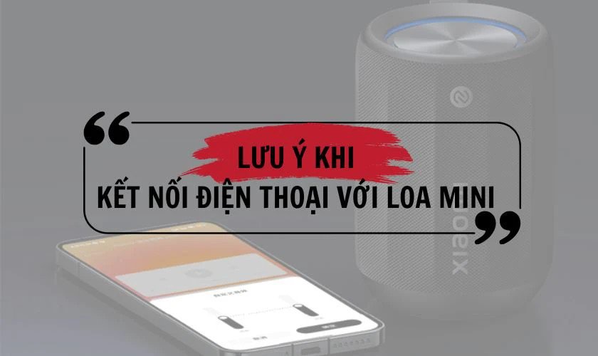 Các biểu tượng điện thoại, loa và tín hiệu Bluetooth minh họa các lưu ý khi kết nối loa mini.