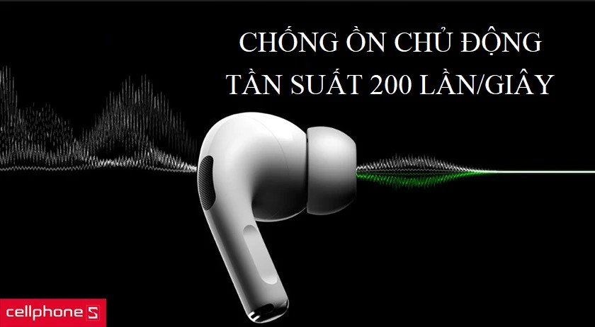Micro của AirPods Pro, công nghệ khử tiếng ồn AirPods Pro