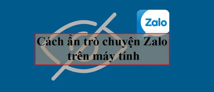 Lợi Ích Của Tính Năng Ẩn Trò Chuyện Trên Zalo Máy Tính