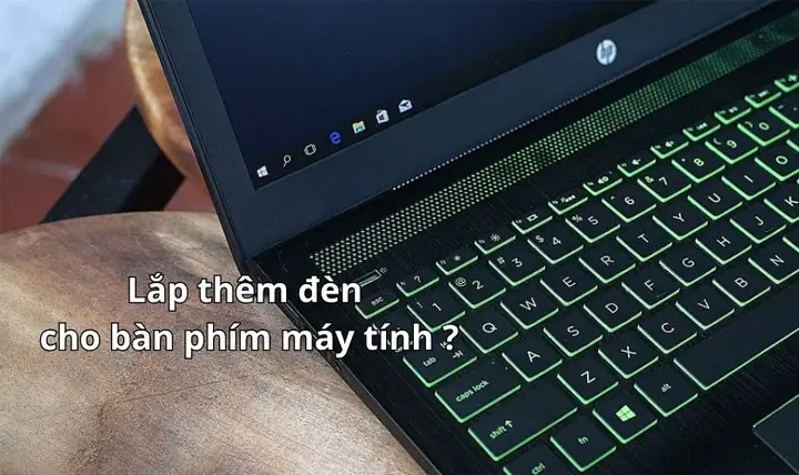 Bàn Phím Máy Tính Không Có Đèn Có Thể Trang Bị Thêm Đèn Không?
