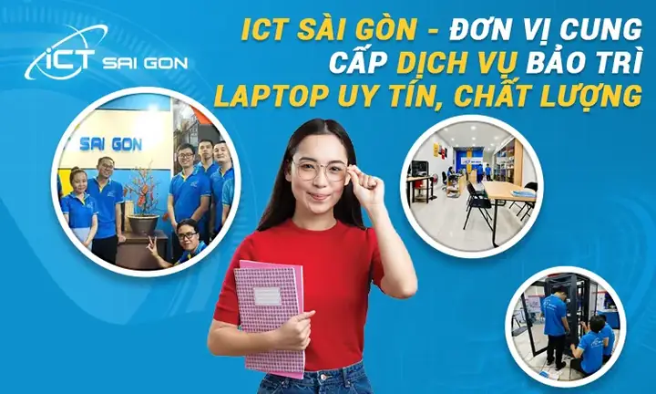 Ict Sài Gòn - Đơn Vị Cung Cấp Dịch Vụ Bảo Trì Laptop Uy Tín, Chất Lượng
