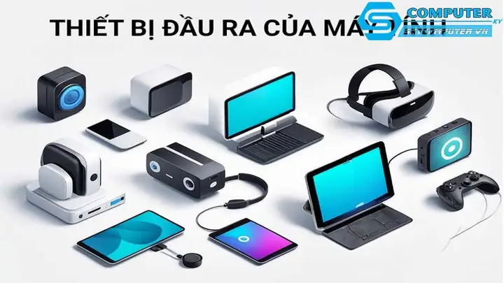 Các Thiết Bị Ra Của Máy Tính: Khái Niệm, Phân Loại Và Ứng Dụng Chi Tiết