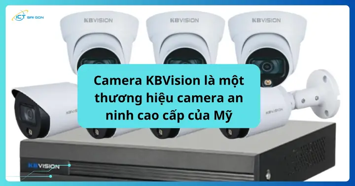 Camera Kbvision Là Gì? Camera Kbvision Là Gì?