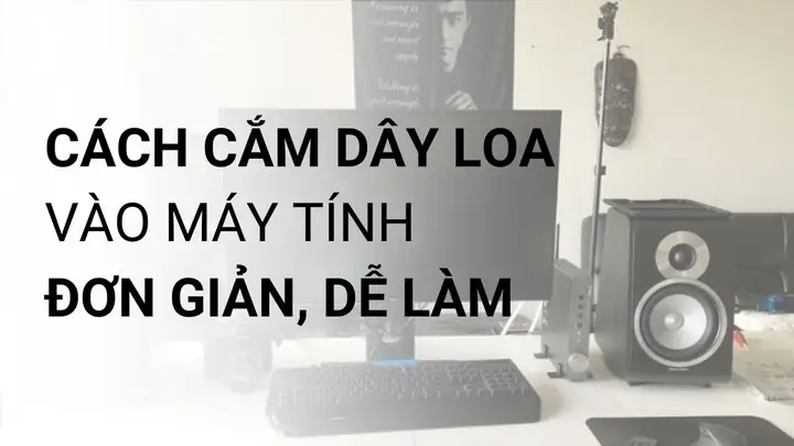 Cách Cắm Dây Loa Vào Máy Tính Dơn Giản Ngay Tại Nhà Cách Cắm Dây Loa Vào Máy Tính Dơn Giản Ngay Tại Nhà