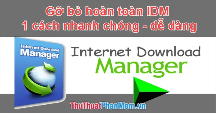 Cách Gỡ Bỏ Hoàn Toàn Idm (internet Download Manager) Khỏi Máy Tính