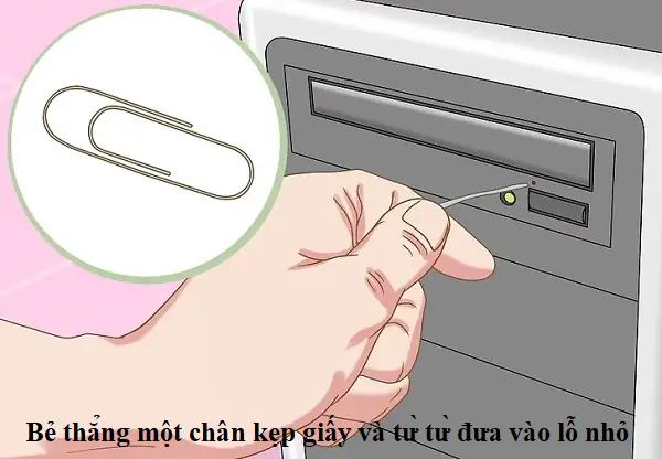 Cách Mở Ổ Đĩa Máy Tính Bàn Bằng Kẹp Giấy Cách Mở Ổ Đĩa Máy Tính Bàn Bằng Kẹp Giấy