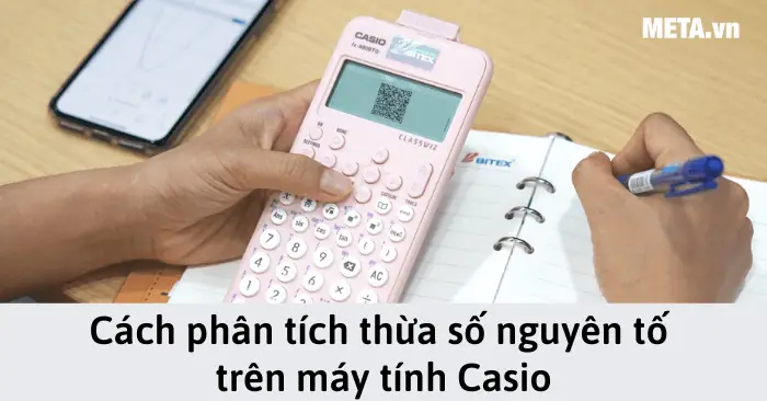 Cách Phân Tích Lũy Thừa Bằng Máy Tính Chuẩn Xác
