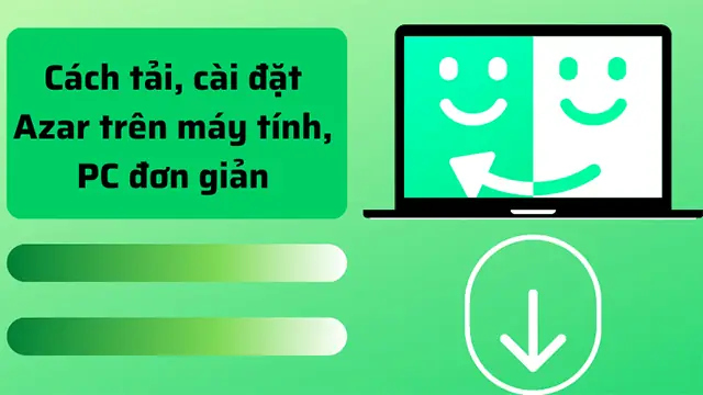 Hướng Dẫn Chi Tiết Cách Tải Azar Về Máy Tính Đơn Giản, Nhanh Chóng