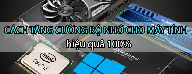13 Meo Giai Phong Bo Nho May Tinh Hieu Qua
