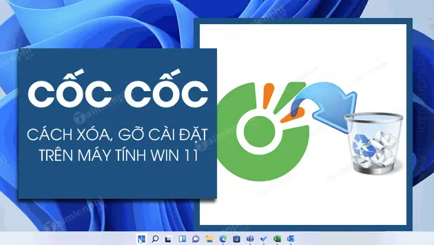 Cách Xóa Cốc Cốc Trên Máy Tính Windows 11