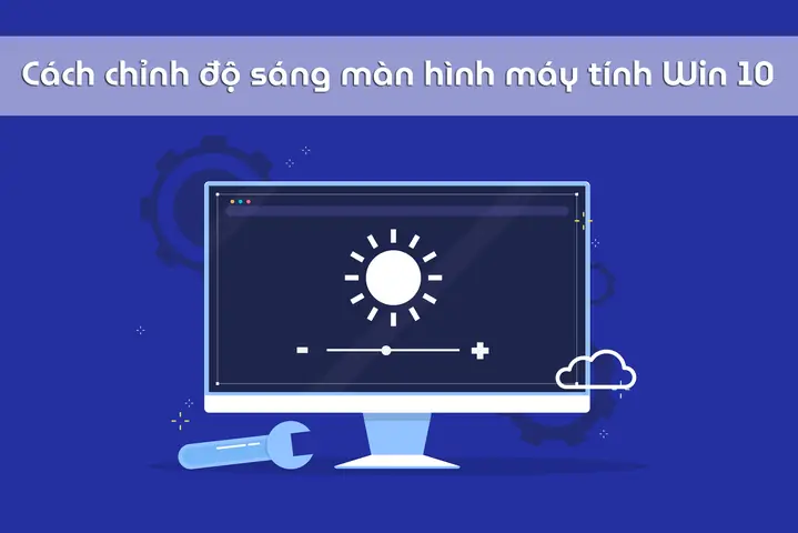 Cách Chỉnh Độ Sáng Màn Hình Máy Tính Win 10