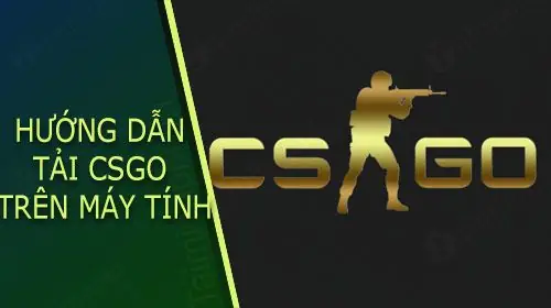 Hướng Dẫn Tải Csgo Trên Máy Tính