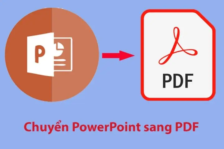 Cách Chuyển Powerpoint Sang Pdf Trên Máy Tính Chi Tiết Nhất