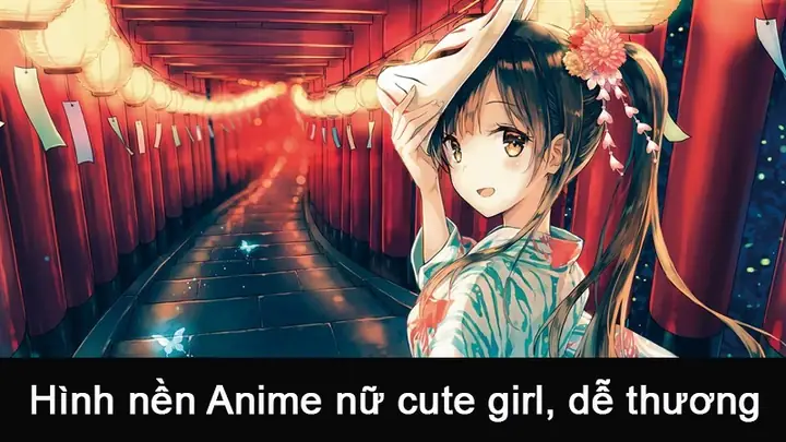 Những Nhân Vật Nữ Trong Anime Không Chỉ Được Tạo Hình Vô Cùng Xinh Đẹp Mà Còn Mang Những Đặc Trưng Tạo Nên Một Sức Hút Kỳ Lạ. Bạn Là Người Yêu Thích Những Vẻ Đẹp Ấn Tượng Đó Và Muốn Tìm Ảnh Nền Để Đặt Cho Thiết Bị Của Mình? Hãy Cùng Theo Dõi Bài Viết Dưới Đây Để Có Cho Mình Bộ Hình Nền Anime Nữ Cute Girl, Siêu Dễ Thương Full Hd Chất Lượng Cao Chođiện Thoại,máy Tínhnhé!