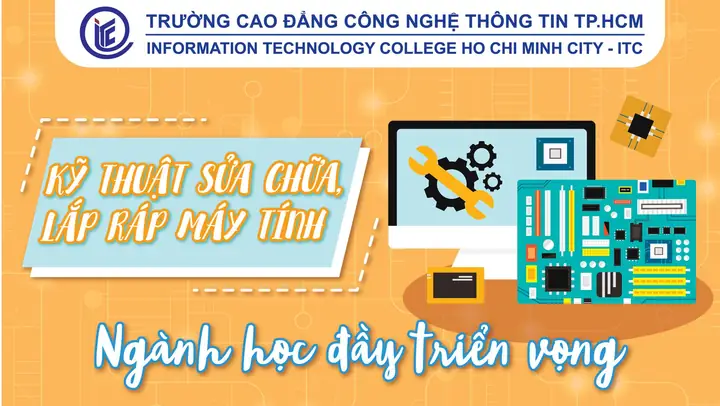 Kỹ Thuật Sửa Chữa, Lắp Ráp Máy Tính – Ngành Học Đầy Triển Vọng
