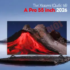 Tivi Xiaomi (quốc Tế) A Pro 55 Inch 2026