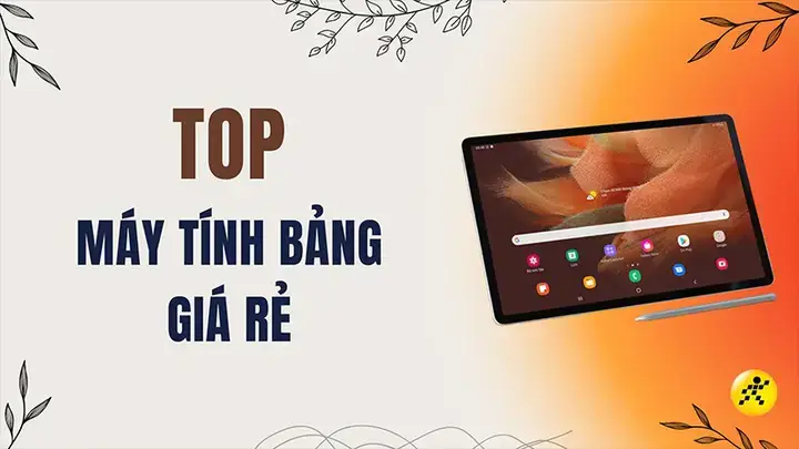 Tiêu Chí Đánh Giá Máy Tính Bảng Tầm Trung Tiêu Chí Đánh Giá Máy Tính Bảng Tầm Trung