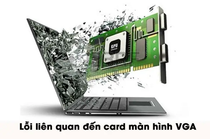 Lỗi Liên Quan Đến Card Màn Hình Vga Lỗi Liên Quan Đến Card Màn Hình Vga