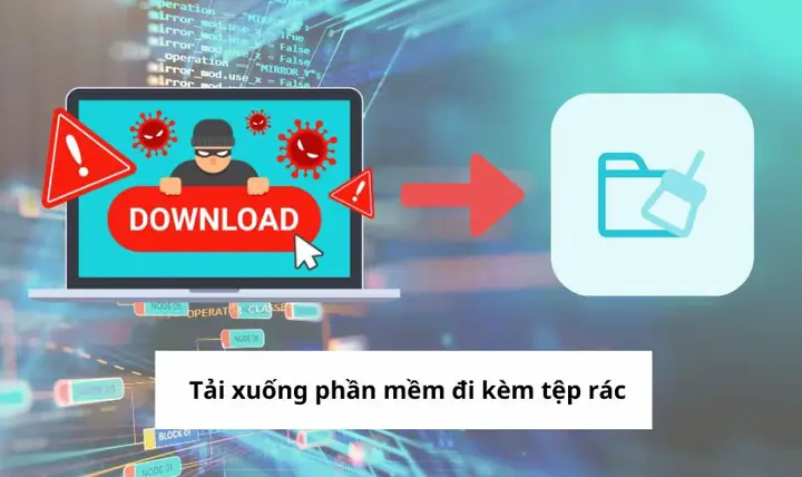 Nguyên Nhân Khiến Máy Tính Tự Cài Đặt Phần Mềm Rác Là Gì? Nguyên Nhân Khiến Máy Tính Tự Cài Đặt Phần Mềm Rác Là Gì?