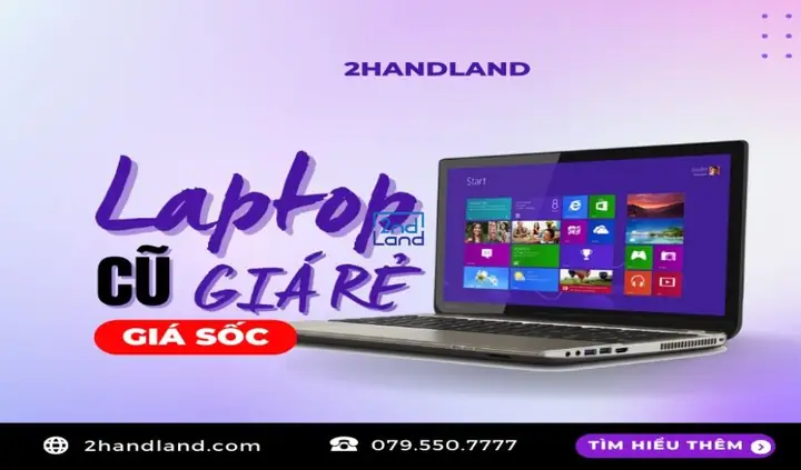 Mua Laptop Cũ Giá Rẻ Và Đa Dạng Tại 2handland