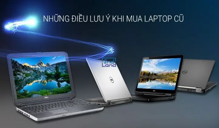 Những Điều Cần Lưu Ý Khi Mua Laptop Cũ