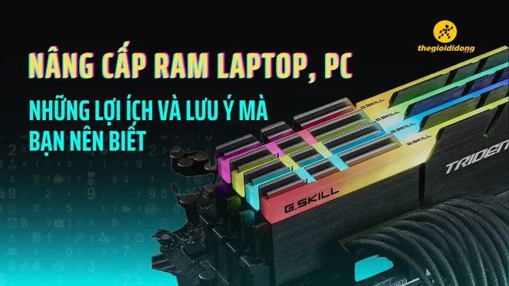 Bạn Có Bao Giờ Gặp Phải Tình Trạnglaptopbị “đơ” Hoặc Giật Lag Trong Quá Trình Sử Dụng Do Bộ Nhớ Ram Bị Quá Tải Chưa? Sau Đây, Chúng Mình Sẽ Giải Đáp Cho Bạn Những Thắc Mắc Về Việc Nâng Cấp Ram Cho Laptop,máy Tính, Những Lợi Ích Và Lưu Ý Mà Bạn Cần Biết Khi Thực Hiện Nâng Cấp. Cùng Theo Dõi Bài Viết Sau Nhé!