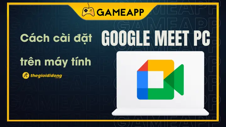 Cài Đặt Google Meet Trên Máy Tính Giúp Bạn Trao Đổi Trò Chuyện Với Bạn Bè, Trao Đổi Công Việc Với Đồng Nghiệp Dễ Dàng. Cùng Theo Dõi Bài Viết Để Biết Cách Tải Và Cài Đặt Google Meet Trênmáy Tínhnhé.