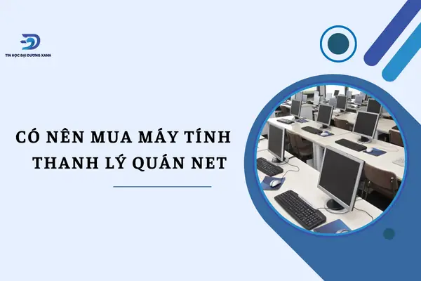 Mua Máy Tính Thanh Lý Quán Net Mua Máy Tính Thanh Lý Quán Net