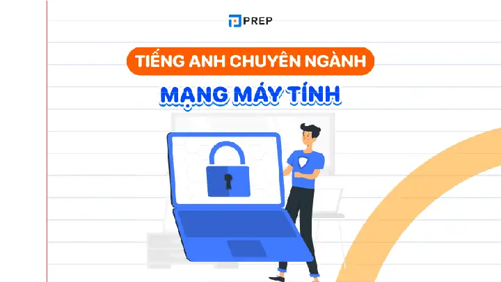 Bỏ Túi 135+ Từ Vựng Tiếng Anh Chuyên Ngành Mạng Máy Tính Bỏ Túi 135+ Từ Vựng Tiếng Anh Chuyên Ngành Mạng Máy Tính