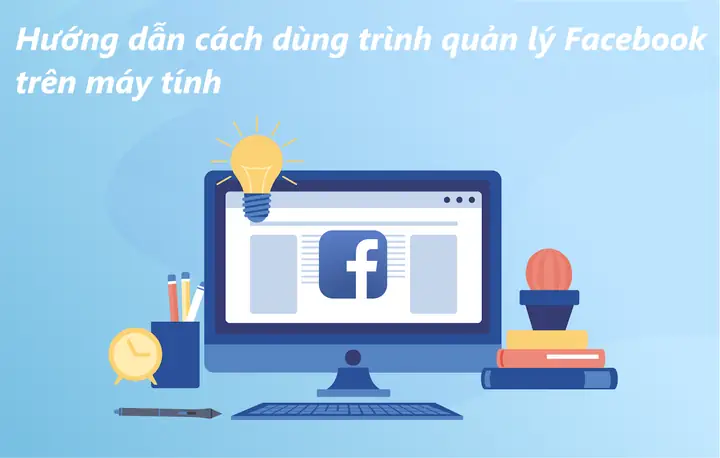 Trình Quản Lý Trang Facebook Trên Máy Tính