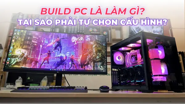 Hướng Dẫn Chi Tiết Tự Chọn Cấu Hình Máy Tính Phù Hợp Nhu Cầu