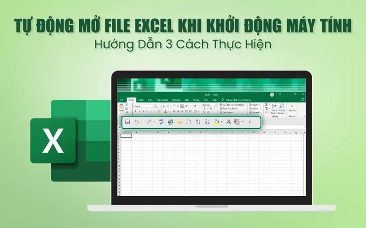 Hướng Dẫn Tự Động Mở File Excel Khi Khởi Động Máy Tính Nhanh Chóng