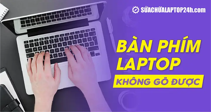Bàn Phím Máy Tính Laptop Không Gõ Được: Hướng Dẫn Sửa Lỗi Toàn Diện Bàn Phím Máy Tính Laptop Không Gõ Được: Hướng Dẫn Sửa Lỗi Toàn Diện