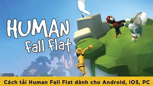 Hướng Dẫn Chi Tiết Cách Tải Human Fall Flat Trên Máy Tính