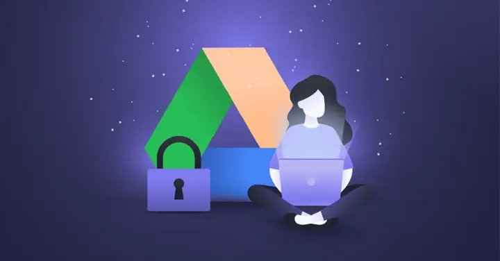 Cách Bảo Mật Google Drive Hiệu Quả Mà Bạn Nên Biết