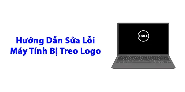 Quy Trình Khắc Phục Lỗi Máy Tính Bị Treo Logo Nhà Sản Xuất