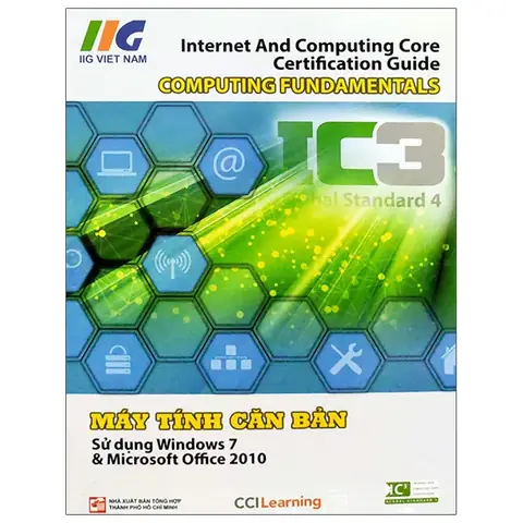Sách Ic3 Máy Tính Căn Bản: Toàn Tập Kiến Thức & Lộ Trình Học Sách Ic3 Máy Tính Căn Bản: Toàn Tập Kiến Thức & Lộ Trình Học