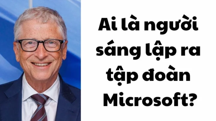 Ai là người sáng lập ra tập đoàn Microsoft? Bill Gates và Paul Allen, hai nhà đồng sáng lập Microsoft