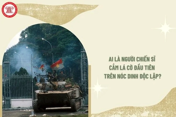 Chiến sĩ cắm cờ trên nóc Dinh Độc Lập