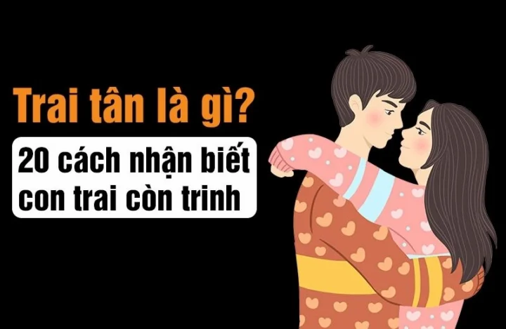 Trai Tân Là Gì? Giải Mã Định Nghĩa và Góc Nhìn Đa Chiều 2026 Hình ảnh minh họa khái niệm trai tân